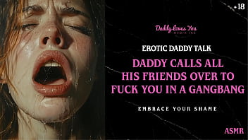 Daddy Talk: Stepdad Humiliates You Before Calling All His Friends Over To Fuck You free video